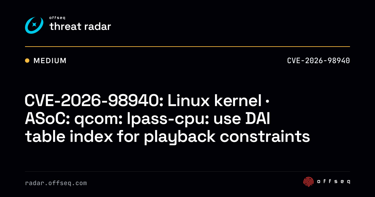 CVE-2026-98940: Linux kernel · ASoC: qcom: lpass-cpu: use DAI table ...