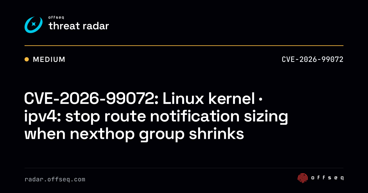 CVE-2026-99072: Linux kernel · ipv4: stop route notification sizing ...
