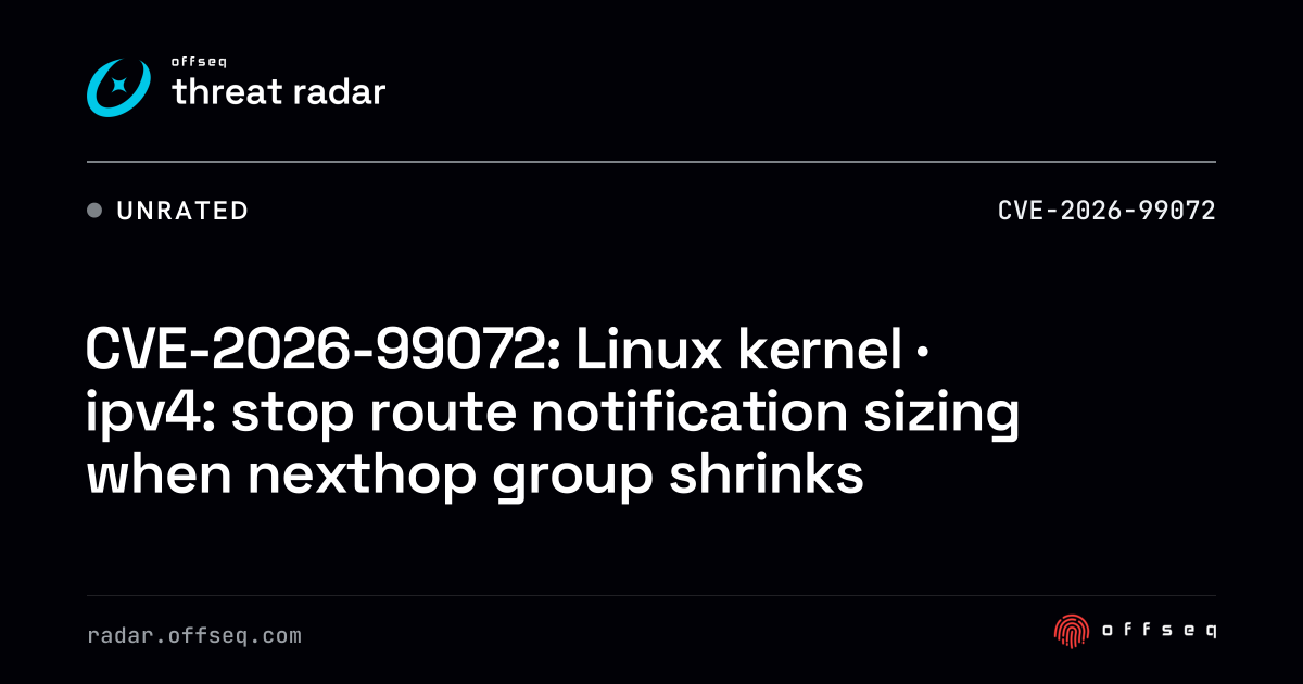 CVE-2026-99072: Linux kernel · ipv4: stop route notification sizing ...