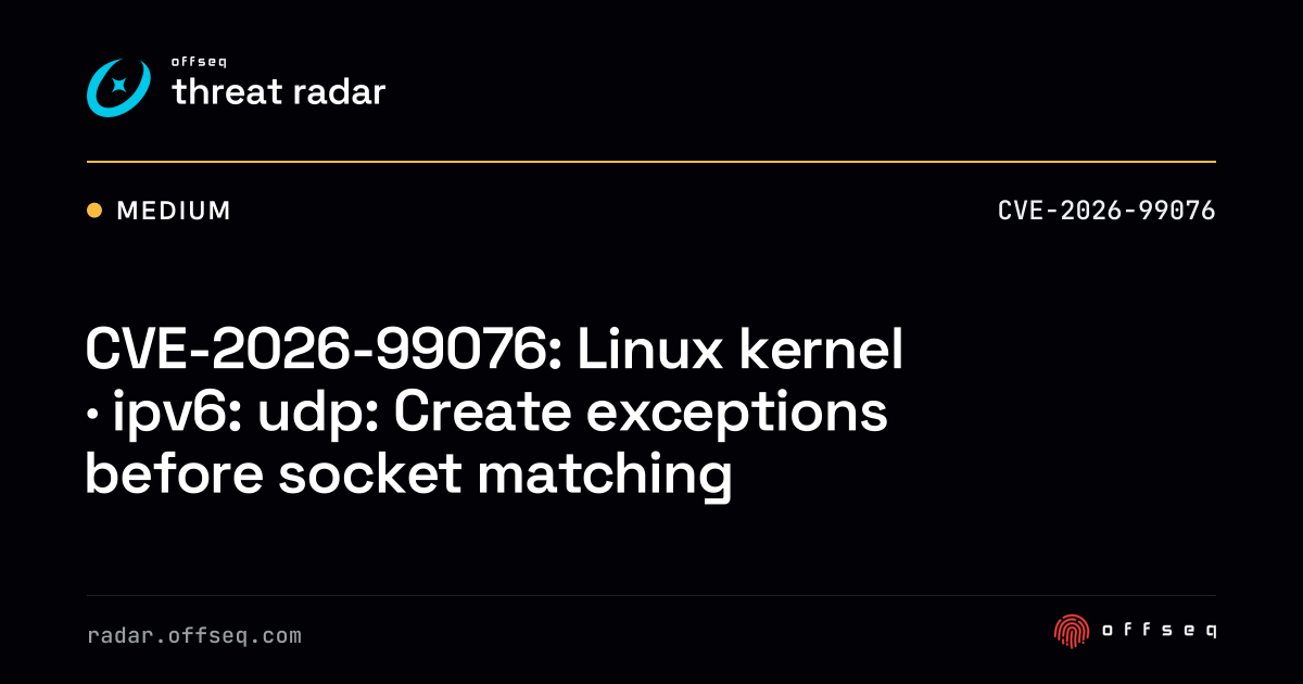 CVE-2026-99076: Linux kernel · ipv6: udp: Create exceptions before ...