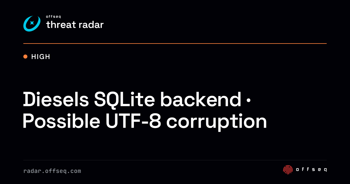 Diesels SQLite backend · Possible UTF-8 corruption | Threat Radar