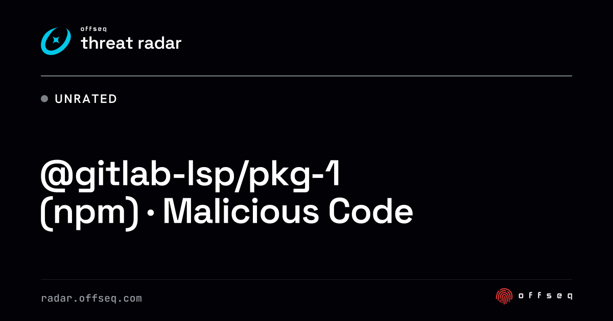 @gitlab-lsp/pkg-1 (npm) · Malicious Code | Threat Radar