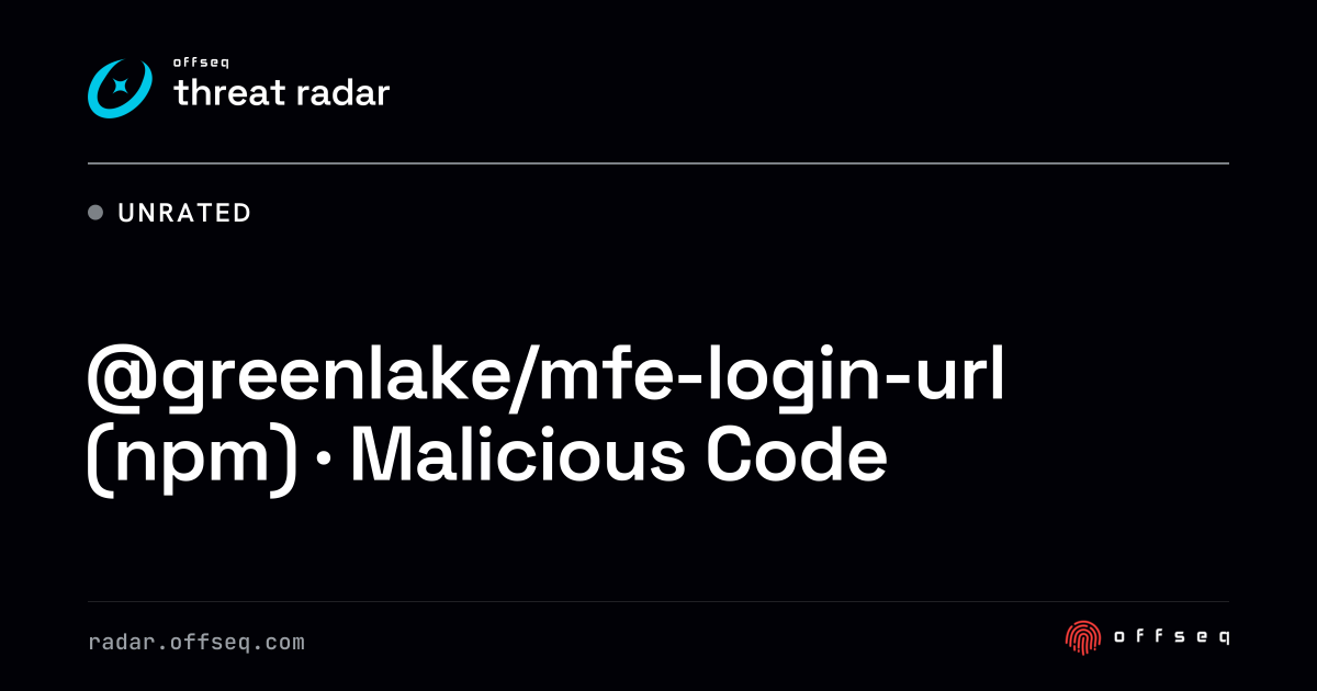 @greenlake/mfe-login-url (npm) · Malicious Code | Threat Radar