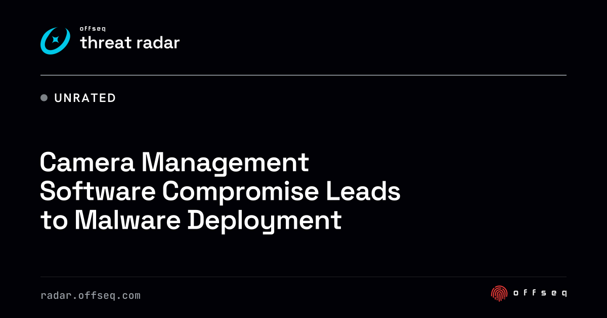 Camera Management Software Compromise Leads to Malware Deployment ...