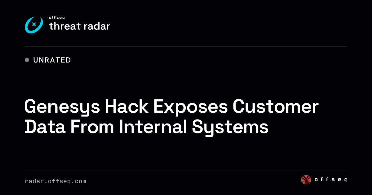 Genesys Hack Exposes Customer Data From Internal Systems | Threat Radar