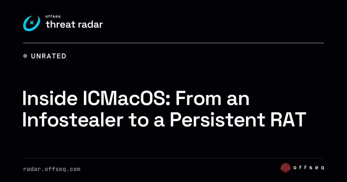 Inside ICMacOS: From an Infostealer to a Persistent RAT | Threat Radar