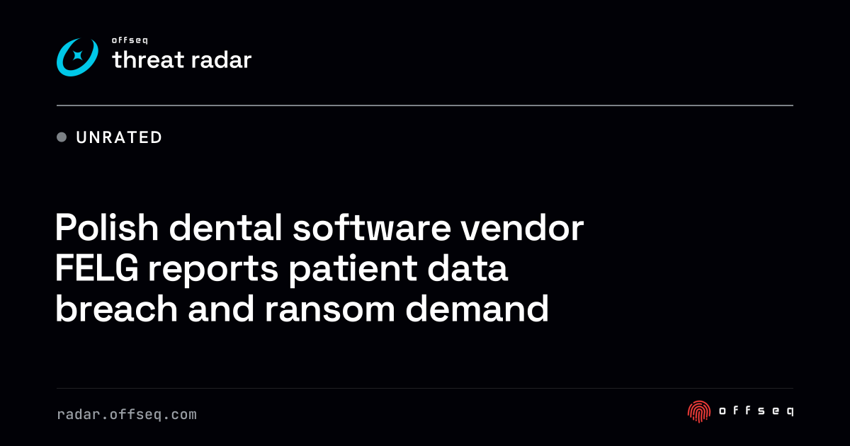 Polish dental software vendor FELG reports patient data… | Threat Radar