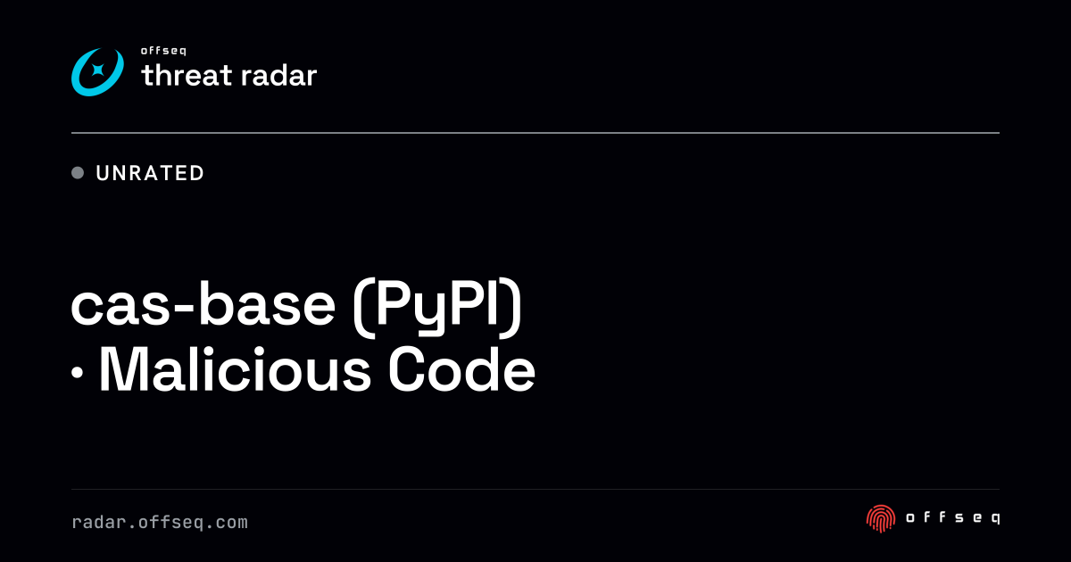 cas-base (PyPI) · Malicious Code | Threat Radar