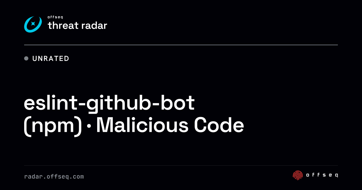 eslint-github-bot (npm) · Malicious Code | Threat Radar