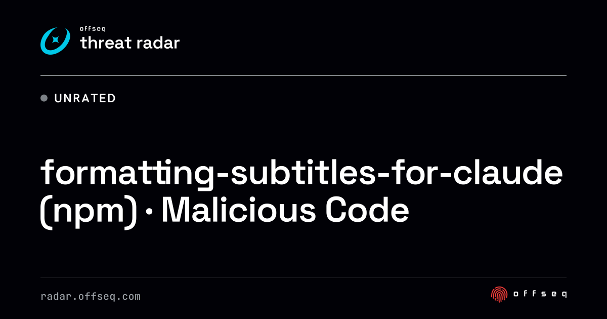 formatting-subtitles-for-claude (npm) · Malicious Code | Threat Radar