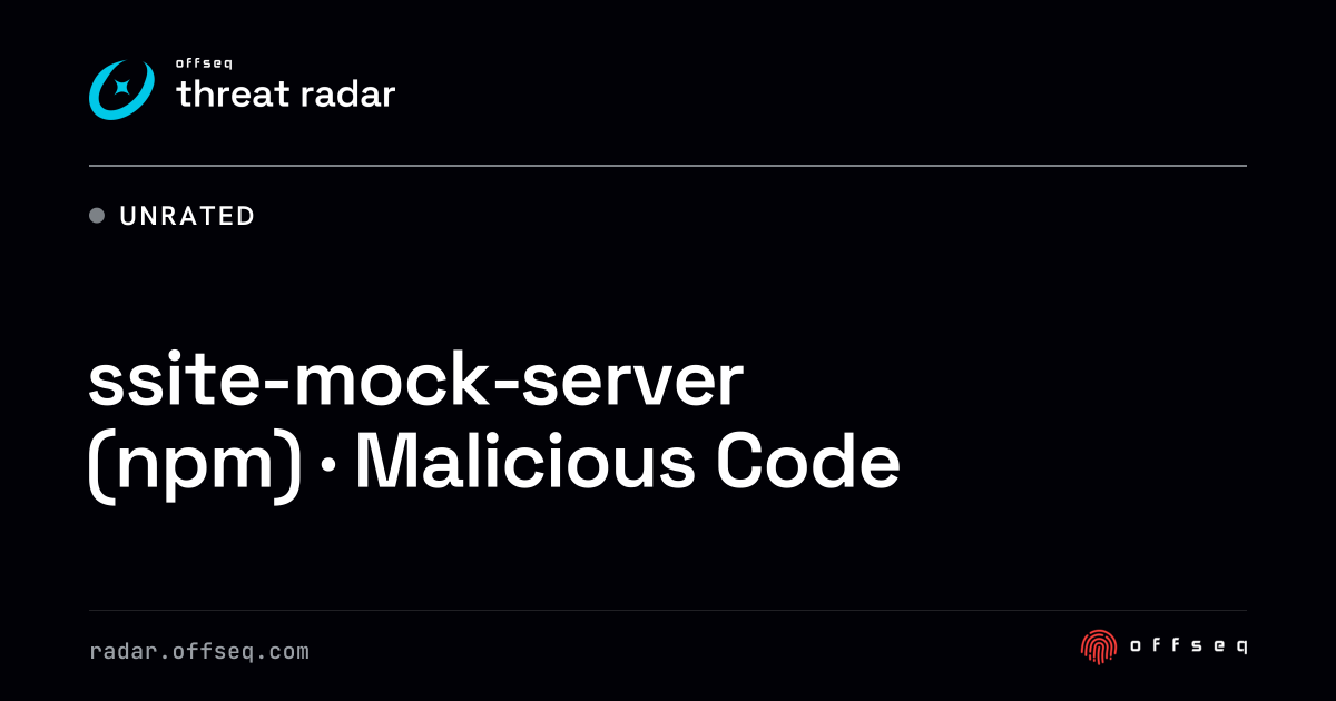 ssite-mock-server (npm) · Malicious Code | Threat Radar