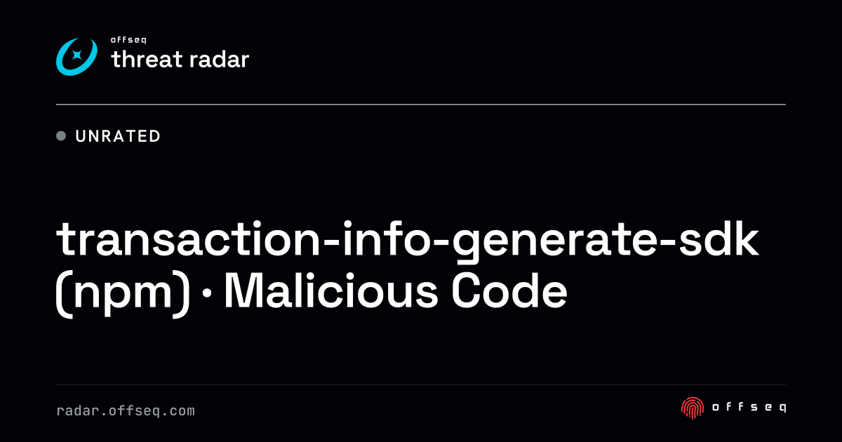 transaction-info-generate-sdk (npm) · Malicious Code | Threat Radar
