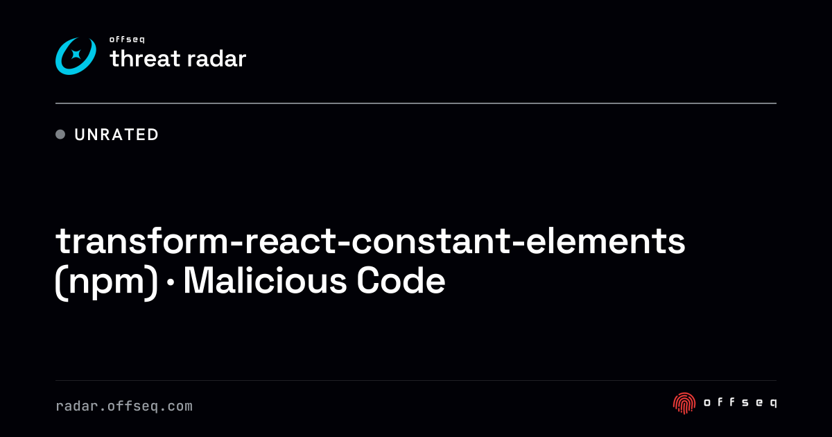 transform-react-constant-elements (npm) · Malicious Code | Threat Radar
